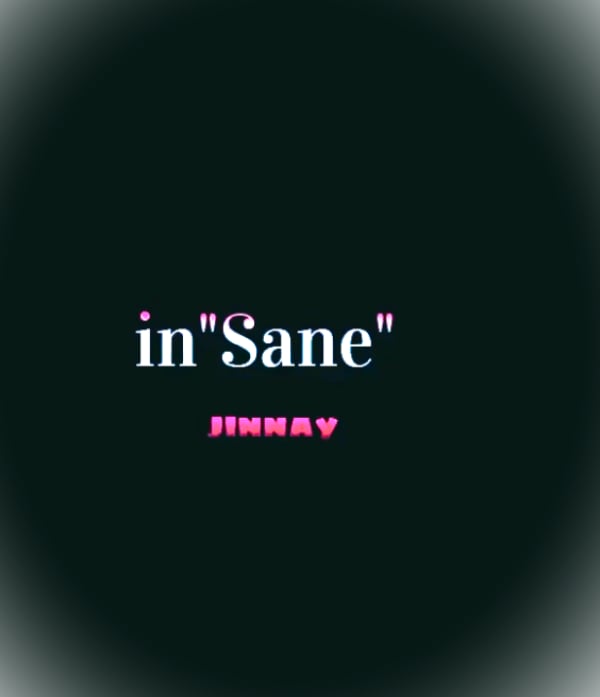 In"Sane"