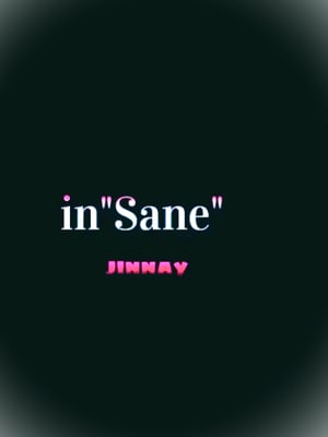 In"Sane"