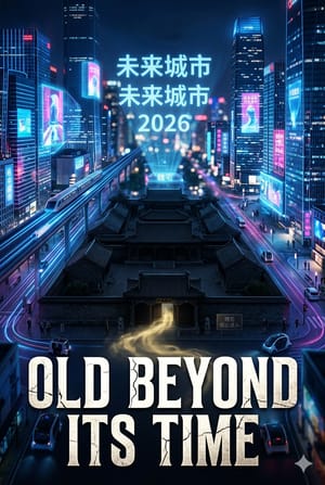 Old beyond its time
