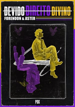 Devido Direito Divino: Forenoon & Aster
